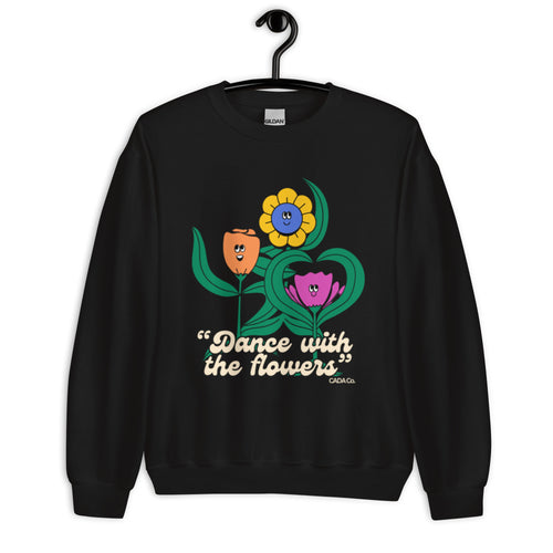 Dance with the Flowers Unisex Sweatshirt