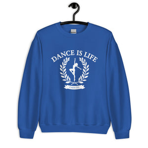Dance Is Life Unisex Sweatshirt