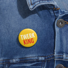 Load image into Gallery viewer, Twerk King Button