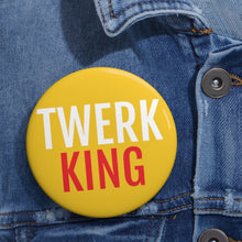 Load image into Gallery viewer, Twerk King Button