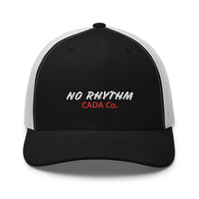 Load image into Gallery viewer, No Rhythm Trucker Cap