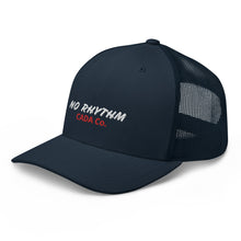 Load image into Gallery viewer, No Rhythm Trucker Cap