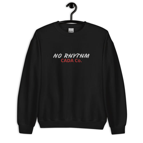 No Rhythm Unisex Sweatshirt